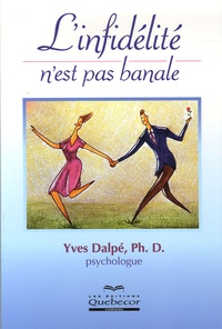 Yves Dalpé - L'infidélité n'est pas banale.