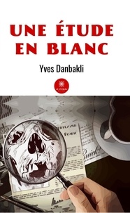 Yves Danbakli - Une étude en blanc.