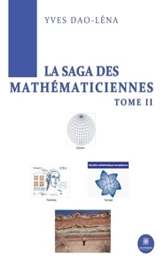 Yves Dao-Léna - La Saga des Mathématiciennes - Tome 2.