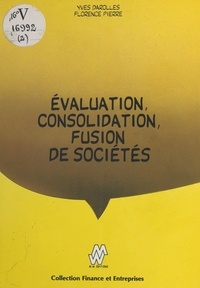 Yves Darolles et Florence Pierre - Évaluation, consolidation, fusion de société.