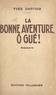 Yves Dartois - La bonne aventure, ô gué !.
