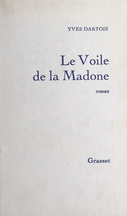 Yves Dartois - Le voile de la Madone.