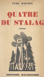 Yves Dautun - Quatre du Stalag.