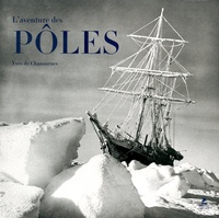 Yves de Chazournes - L'aventure des pôles.