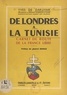 Yves de Daruvar et  Collectif - De Londres à la Tunisie - Carnet de route de la France libre.