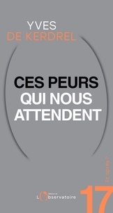 Yves de Kerdrel - Et après ? #17 Ces peurs qui nous attendent.