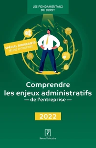 Comprendre les enjeux administratifs de l'entreprise