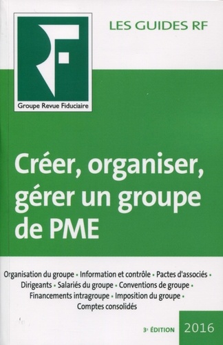Yves de La Villeguérin et  Revue fiduciaire - Créer, organiser, gérer un groupe de PME.