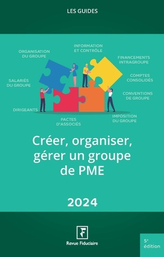 Créer, organiser, gérer un groupe de PME  Edition 2024