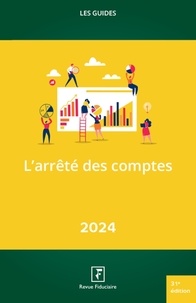 Yves de La Villeguérin et Florence Bernal - L'arrêté des comptes - Pack en 2 volumes : Tome 1, Le contrôle de la balance ; Tome 2, Comptes annuels et déclaration fiscale.