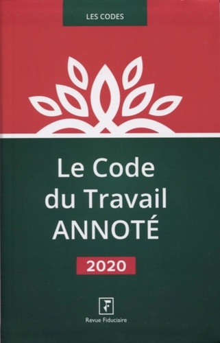 Le code du travail annoté  Edition 2020