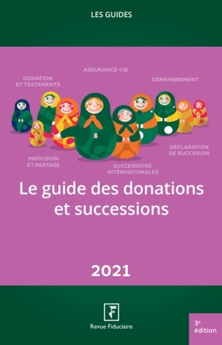 Le guide des donations et successions  Edition 2021