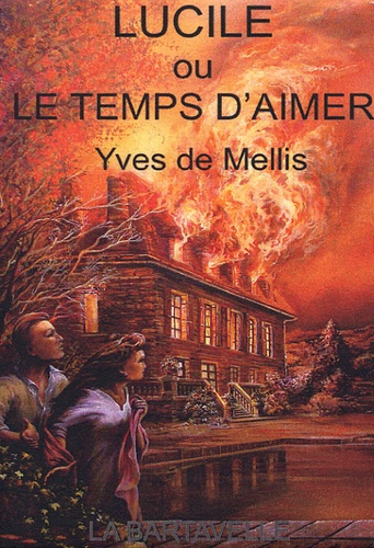 Yves de Mellis - Lucile ou le temps d'aimer.