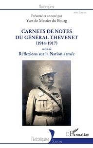 Yves de Mestier du Bourg - Carnets de notes du Général Thevenet (1914-1917) - Suivi de Réflexions sur la Nation armée.