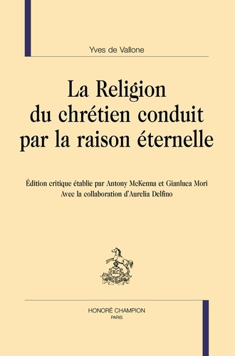 La religion du chrétien conduit par la raison éternelle