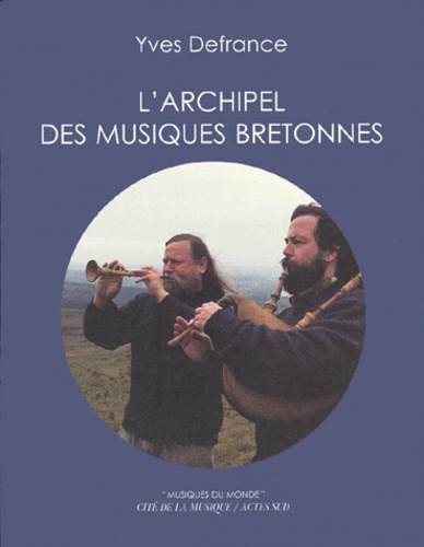 Yves Defrance - L'Archipel Des Musiques Bretonnes. Avec Cd.