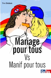 Mariage pour tous vs Manif pour tous