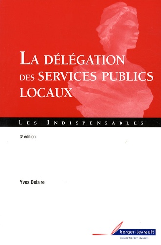 Yves Delaire - La délégation des services publics locaux.