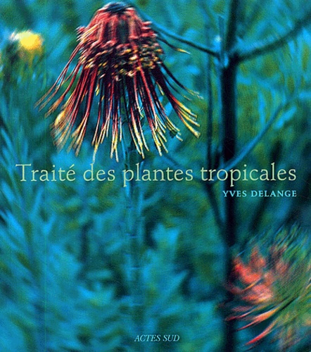 Yves Delange - Traite Des Plantes Tropicales.