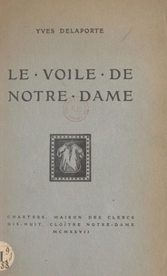Yves Delaporte - Le voile de Notre-Dame.