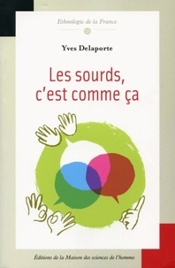 Yves Delaporte - Les sourds, c'est comme ça ! Ethnologie de la surdité-mutité.