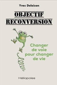 Yves Deloison - Objectif reconversion.