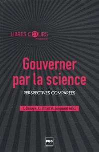 Yves Déloye et Olivier Ihl - Gouverner par la science : perspectives comparées.