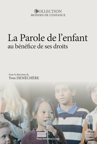 Yves Denéchère - De la parole de l'enfant au bénéfice de ses droits.