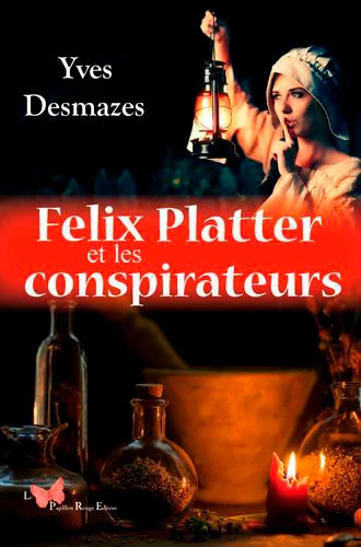 https://products-images.di-static.com/image/yves-desmazes-felix-platter-et-les-conspirateurs/9782490379040-475x500-1.webp