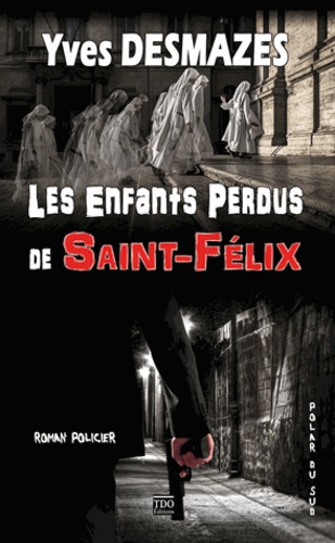 Les enfants perdus de Saint Félix