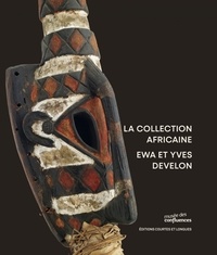 Yves Develon et Ewa Develon - La collection africaine - Ewa et Yves Develon.