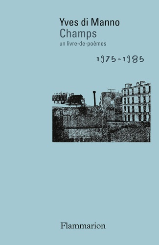 Champs. Un livre-de-poèmes, 1975-1985