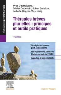 Yves Doutrelugne et Olivier Cottencin - Thérapies brèves plurielles - Principes et outils pratiques.