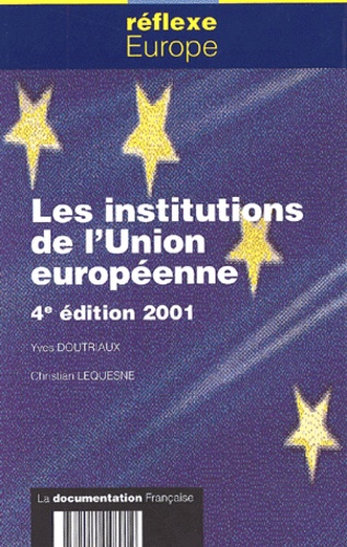 Yves Doutriaux et Christian Lequesne - Les institutions de l'Union européenne.