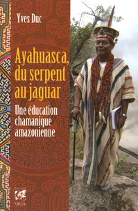 Ayahuasca, du serpent au jaguar