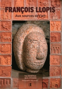 Yves Duchâteau et Nello Stevanin - François Llopis - Aux sources de l'art.