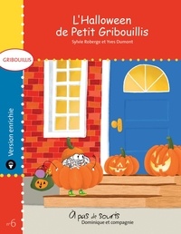 Yves Dumont et Sylvie Roberge - Gribouillis  : L’Halloween de Petit Gribouillis - version enrichie.