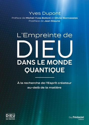 L'empreinte de Dieu dans le monde quantique. A la recherche de l'Esprit créateur au-delà de la matière