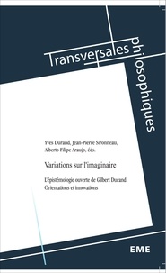 Yves Durand et Jean-Pierre Sironneau - Variations sur l'imaginaire - L'épistémologie ouverte de Gilbert Durand, orientations et innovations.