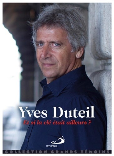 Yves Duteil - Et si la clé était ailleurs ?.