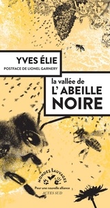 Yves Elie - La vallée de l'abeille noire.