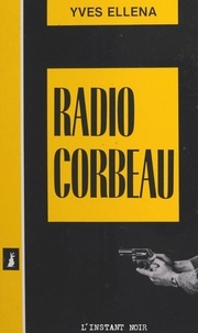 Yves Ellena - Radio-corbeau.