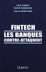 Yves Eonnet et Hervé Manceron - Fintech les banques contre-attaquent.