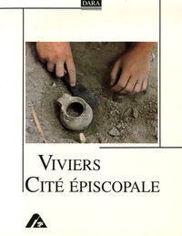 Yves Esquieu - Viviers, cité épsicopale - Etudes archéologiques.