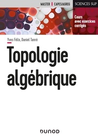 Yves Félix et Daniel Tanré - Topologie algébrique.