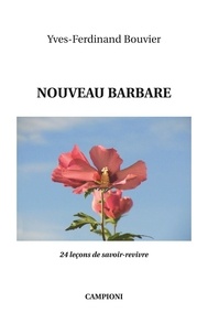 Yves-Ferdinand Bouvier - Nouveau barbare - 24 leçons de savoir-revivre.