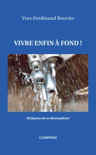 Vivre enfin à fond !