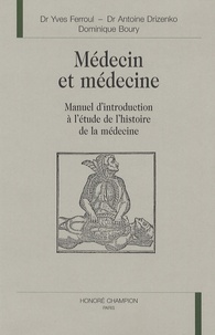 Yves Ferroul - Médecin et médecine - Manuel d'introduction à l'étude de l'histoire de la médecine en PCEM 1.