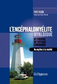 L'encéphalomyélite myalgique ou syndrome de fatigue chronique