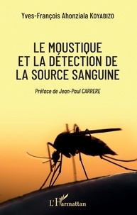 Téléchargement gratuit d'ebooks mp3 Le moustique et la détection de la source sanguine in French 